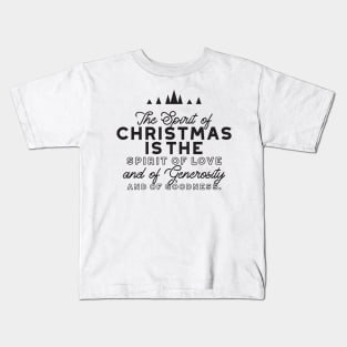 Spirit of Christmas Quote I Kids T-Shirt